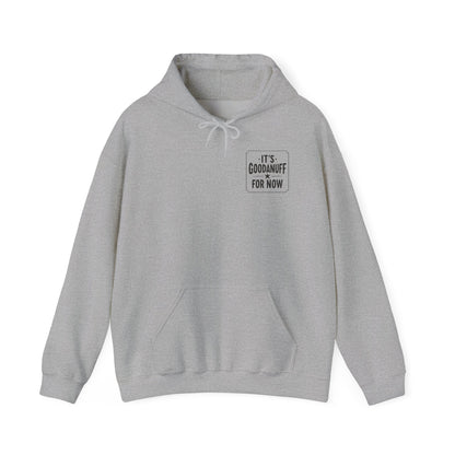 It's GoodaNuff for Now Unisex Hoodie
