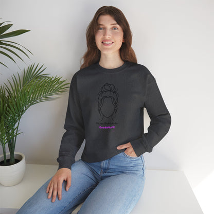 Messy Bun Mode: GoodaNuff Unisex Crewneck
