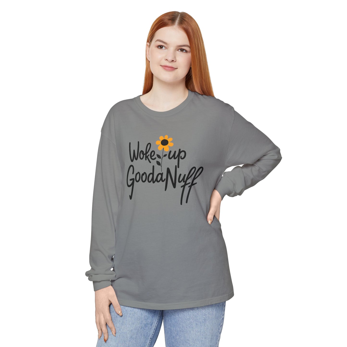 Woke Up GoodaNuff Unisex Long Sleeve Tee