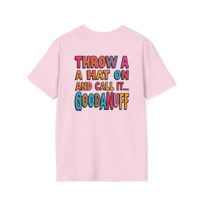 Throw a Hat on and Call it...GoodaNuff Unisex Softstyle T-Shirt
