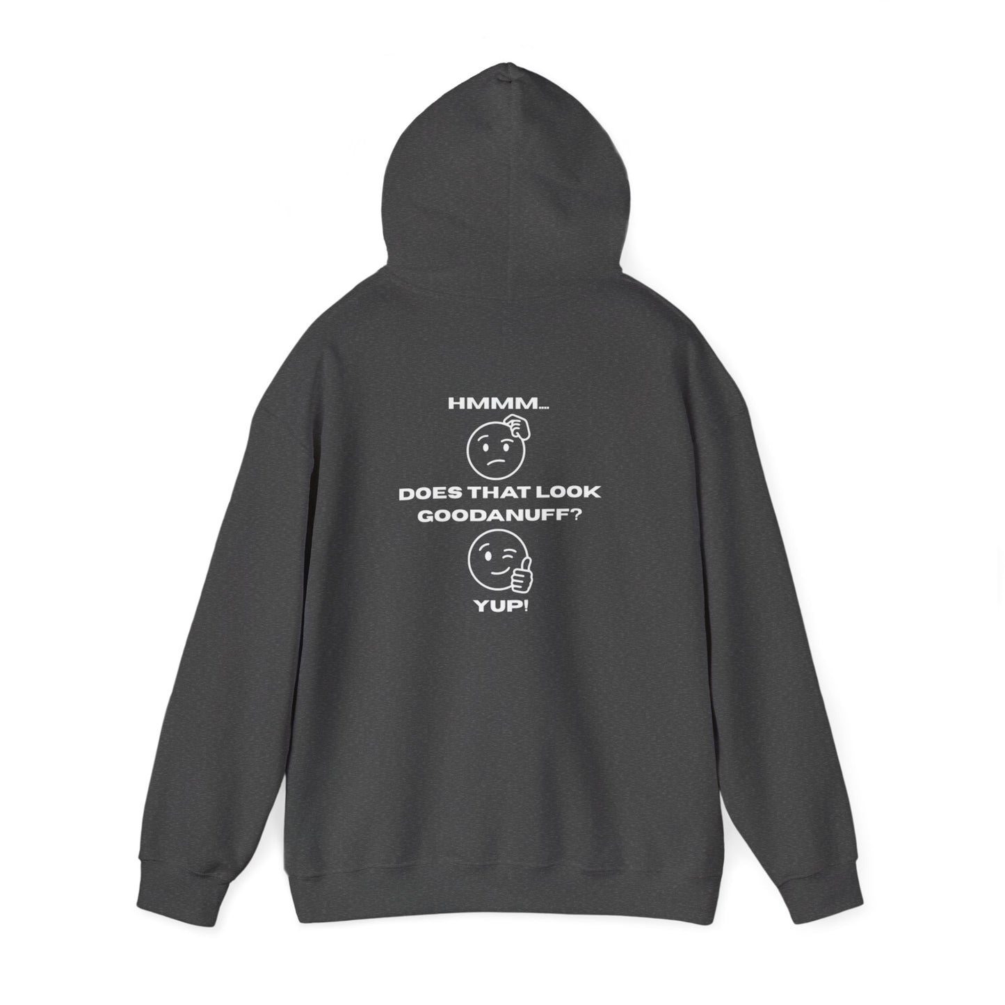 Hmmm....Does that Look GoodaNuff? Yup! Unisex Hoodie