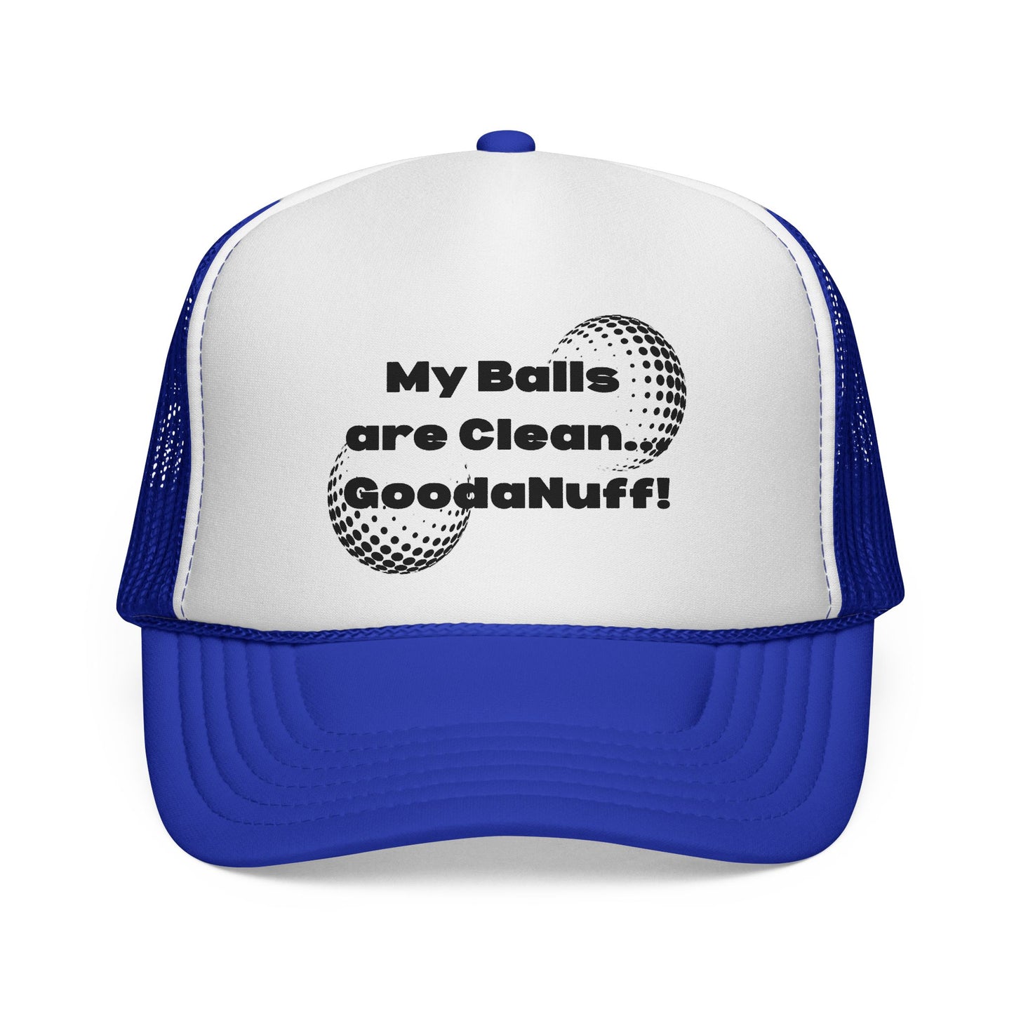 My Balls are Clean...GoodaNuff Trucker Hat