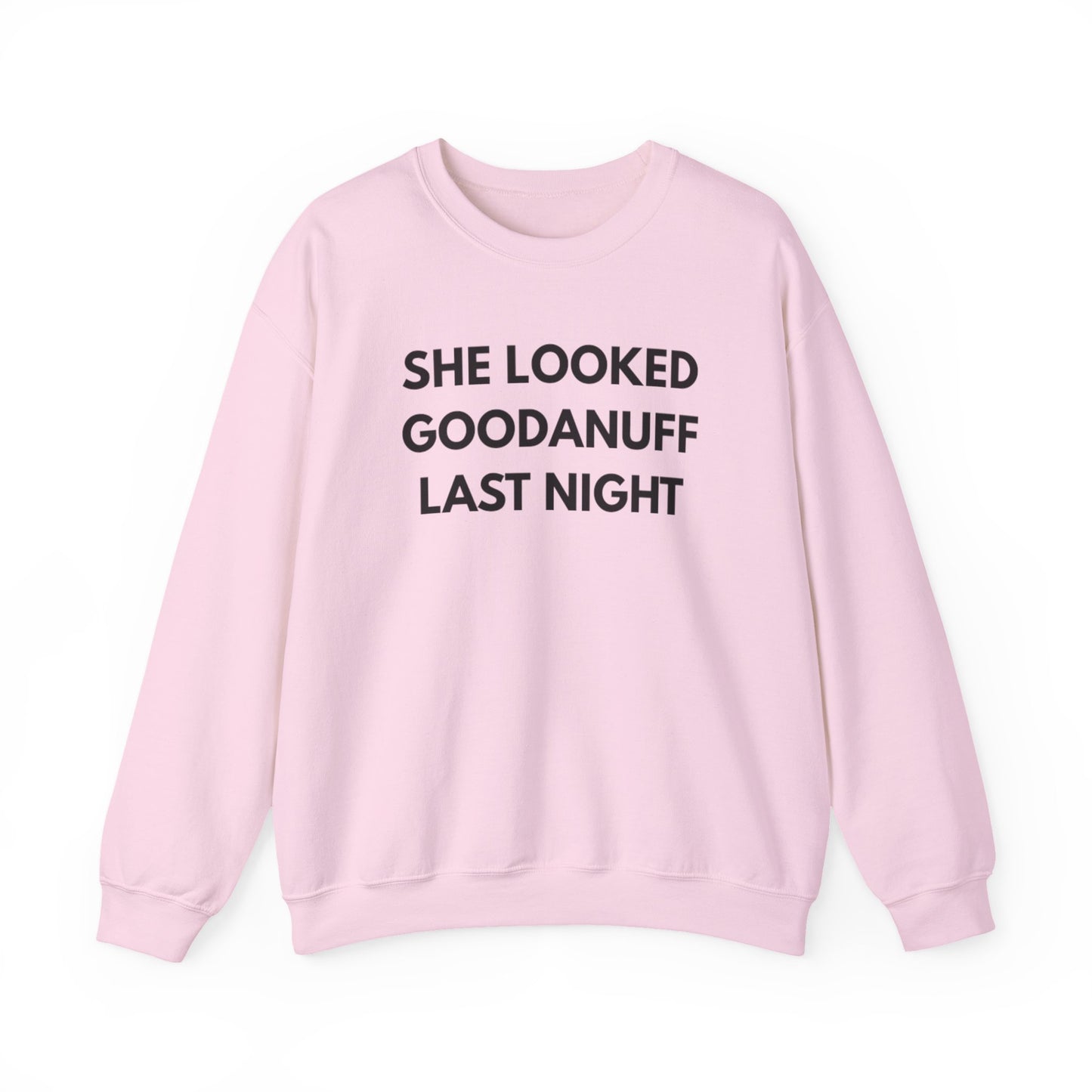 She Looked GoodaNuff Last Night Unisex Crewneck