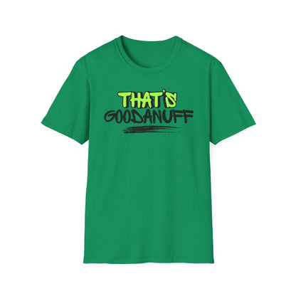 That's GoodaNuff Unisex Softstyle T-Shirt