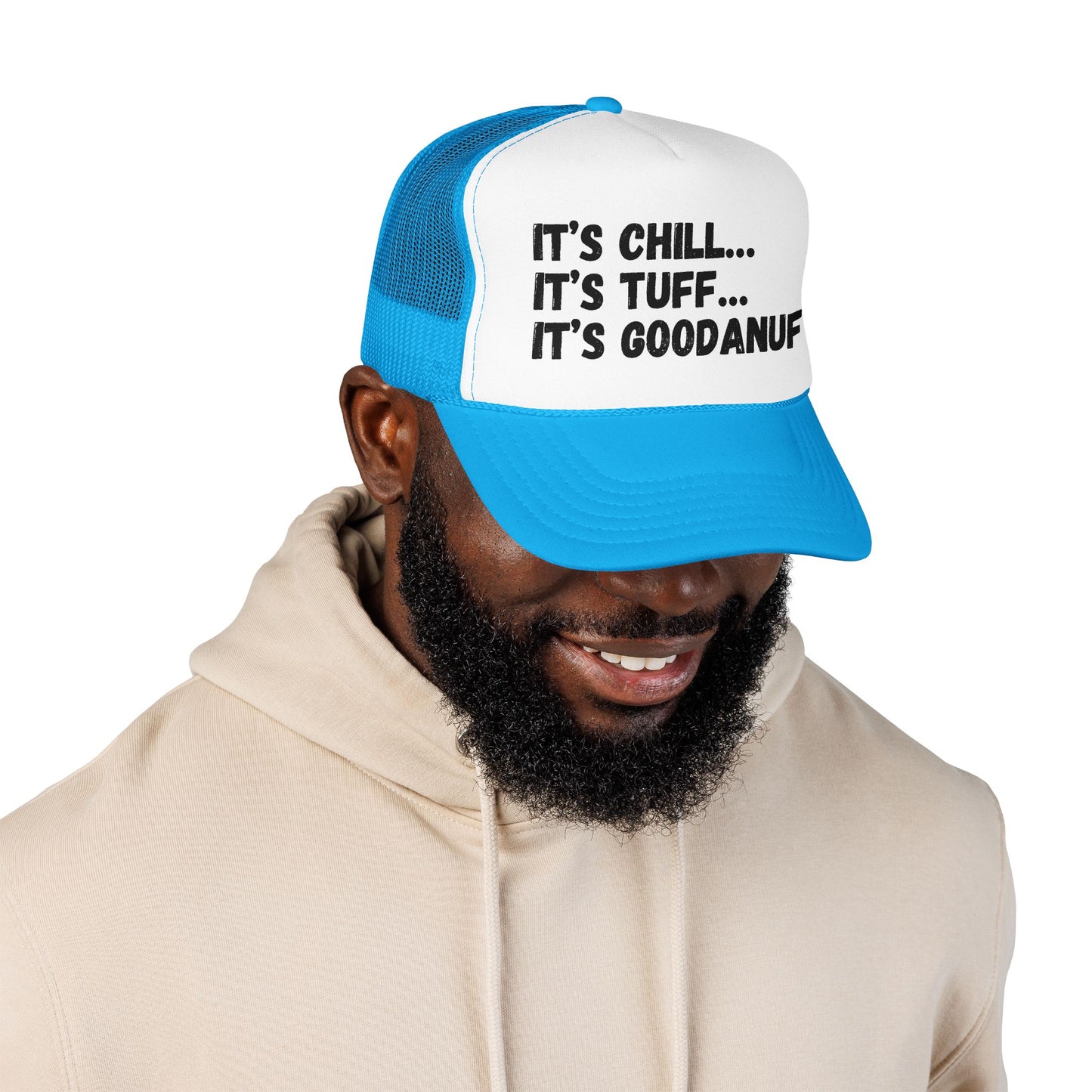 It's Chill...It's Tuff...It's GoodaNuff Trucker Hat