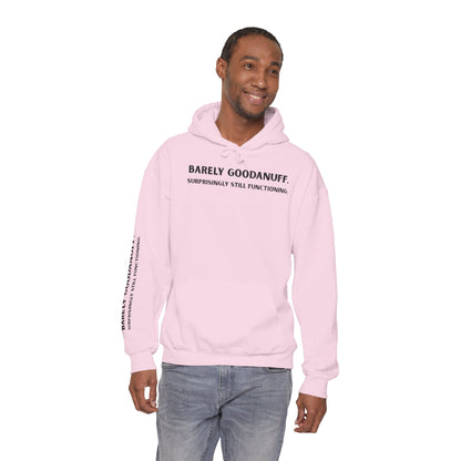 Barely GoodaNuff. Surprisingly Still Functioning Unisex Hoodie