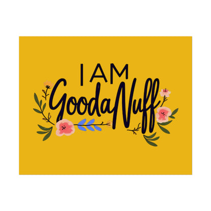 I AM GoodaNuff Poster