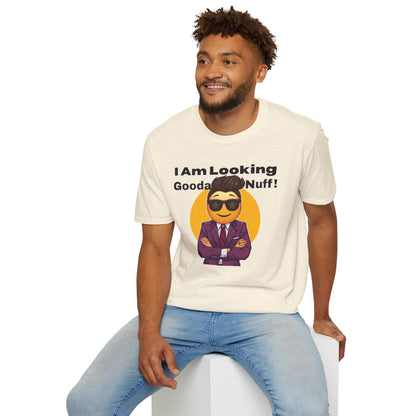 I AM Looking GoodaNuff Unisex Softstyle T-Shirt