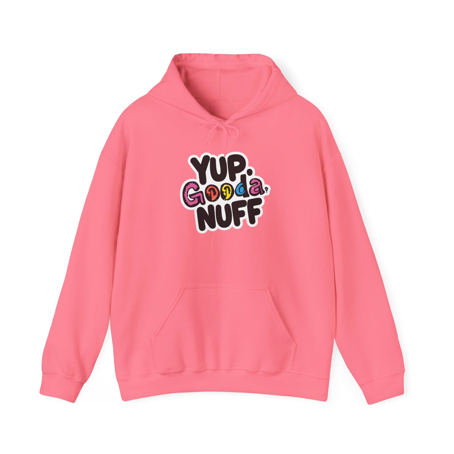 Yup. GoodaNuff Unisex Hoodie