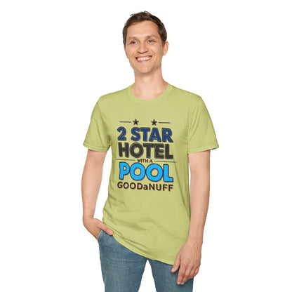 2 Star Hotel with a Pool. GoodaNuff Unisex Softstyle T-Shirt