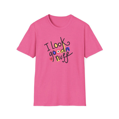 I Look GoodaNuff Unisex Softstyle T-shirt