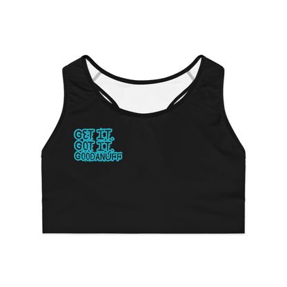 Get it. Got it. GoodaNuff Sports Bra