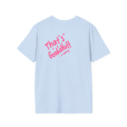 That's GoodaNuff Unisex Softstyle T-Shirt