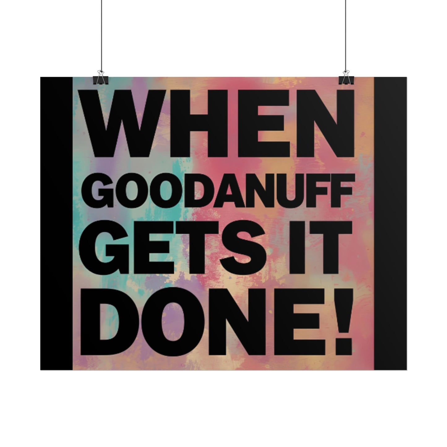 When GoodaNuff gets it Done! Poster