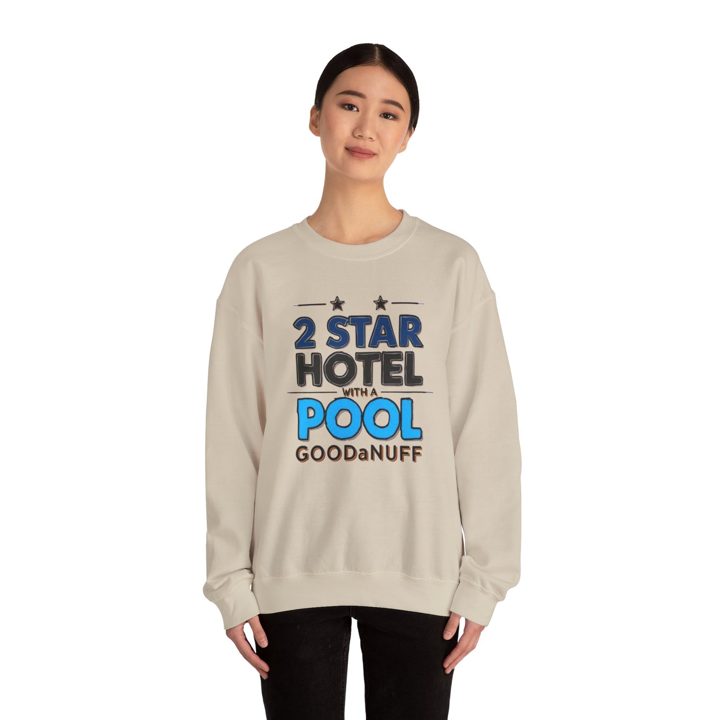 2 Star Hotel with a Pool. GoodaNuff Unisex Crewneck