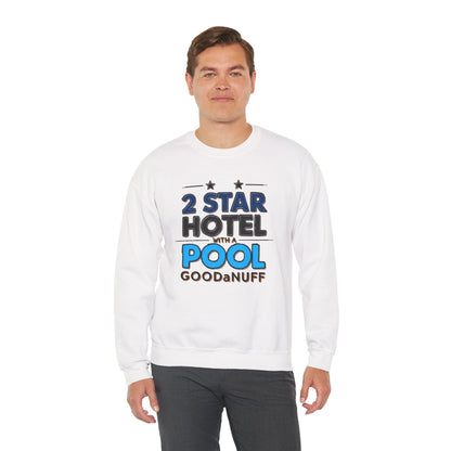 2 Star Hotel with a Pool. GoodaNuff Unisex Crewneck