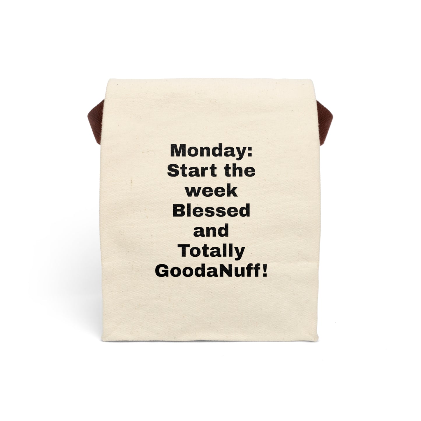 Monday: Start the week Blessed and Totally GoodaNuff Lunch/Snack Bag