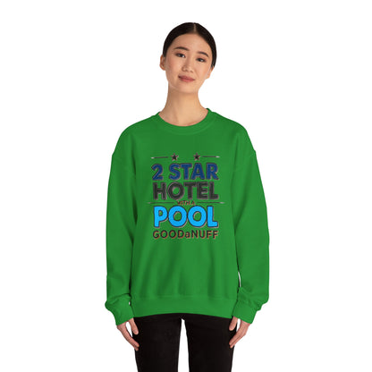 2 Star Hotel with a Pool. GoodaNuff Unisex Crewneck