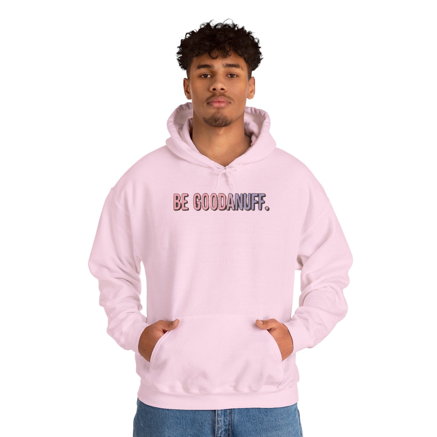 Be Good. Be Enough. Be GoodaNuff Unisex Hoodie