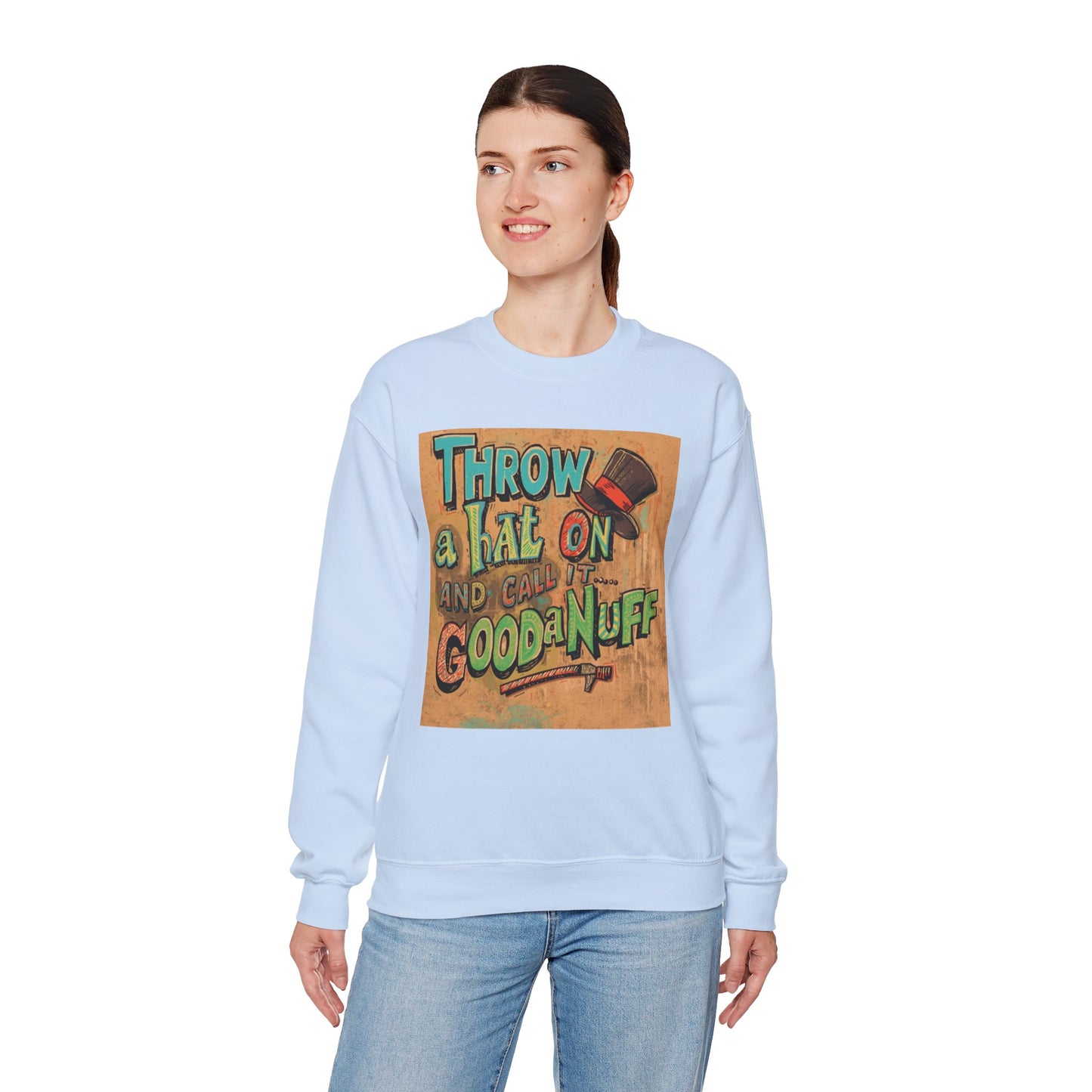 Throw on a Hat and Call it...GoodaNuff Unisex Crewneck
