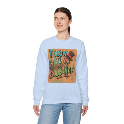 Throw on a Hat and Call it...GoodaNuff Unisex Crewneck