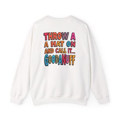 Throw a Hat on and Call it...GoodaNuff Unisex Crewneck