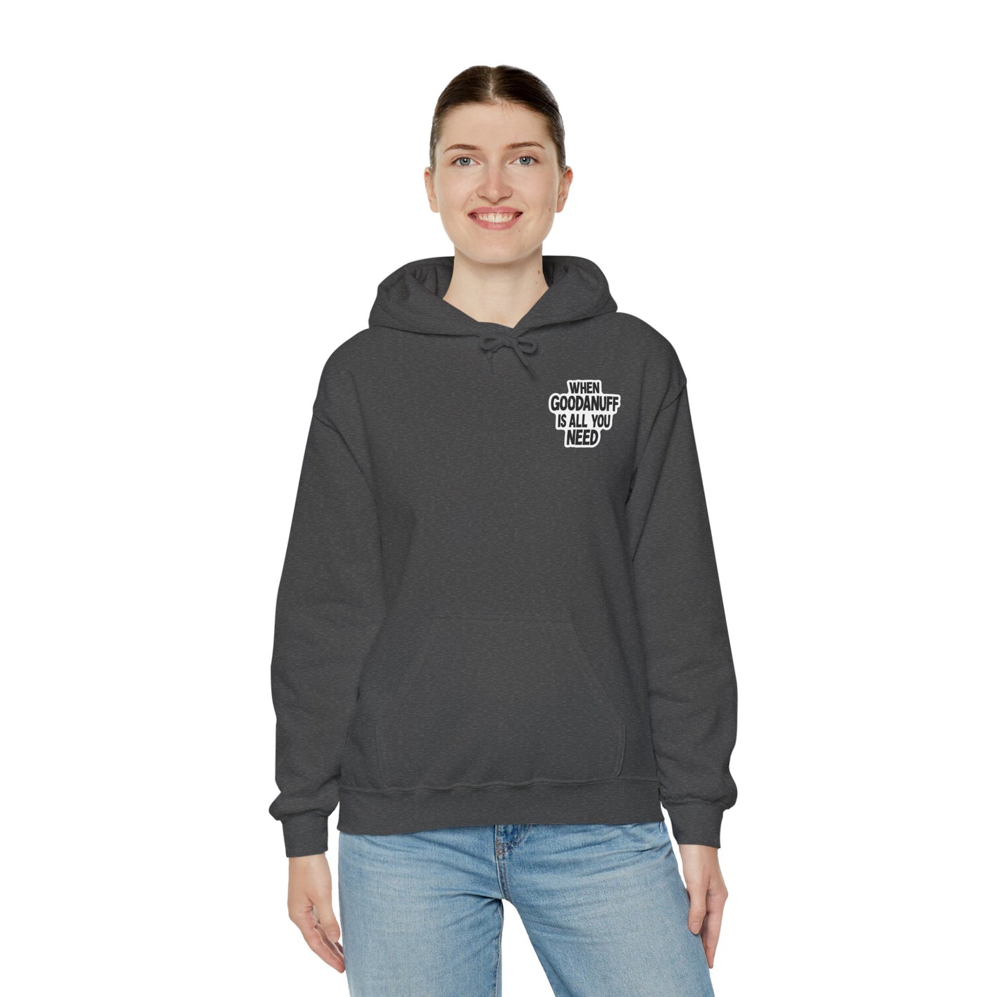 When GoodaNuff is all you Need Unisex Hoodie