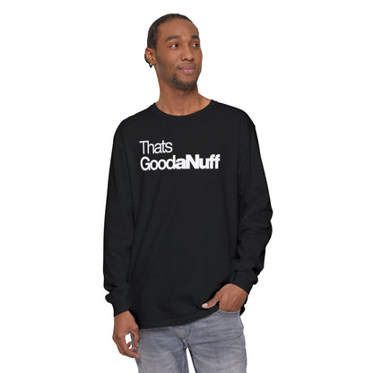 Classic That's GoodaNuff Unisex Long Sleeve Tee