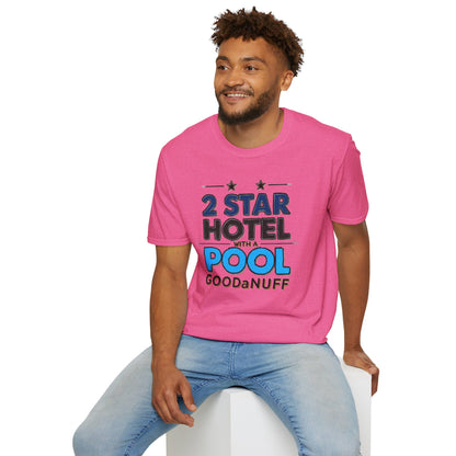 2 Star Hotel with a Pool. GoodaNuff Unisex Softstyle T-Shirt