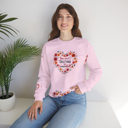 You and I Together are GoodaNuff Unisex Crewneck
