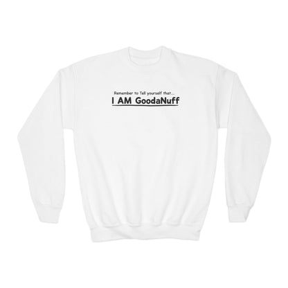 Remember to Tell yourself that...I AM GoodaNuff Unisex Youth Crewneck
