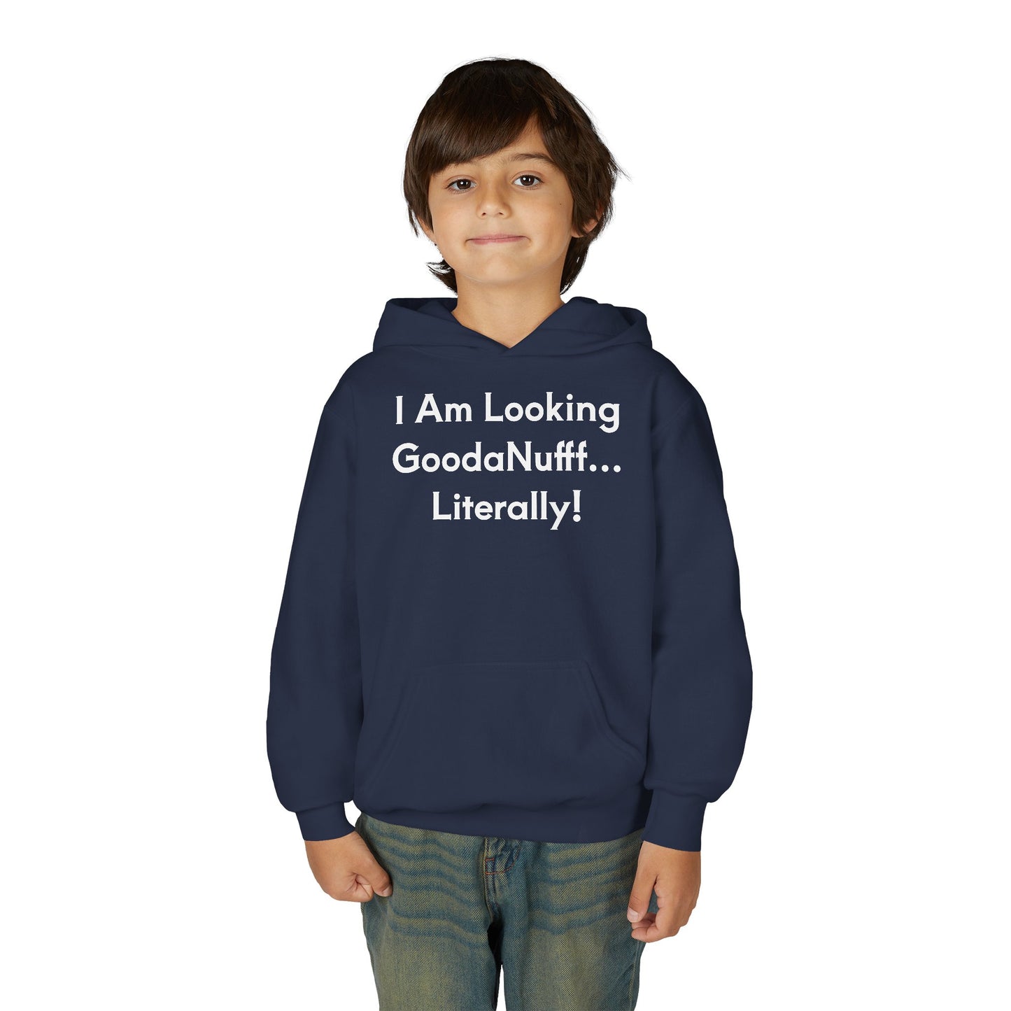 I Am Looking GoodaNuff…Literally Unisex Youth Hoodie