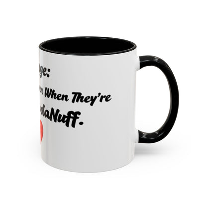 Marriage: Loving Someone Even When They're Barely GoodaNuff Coffee Mug