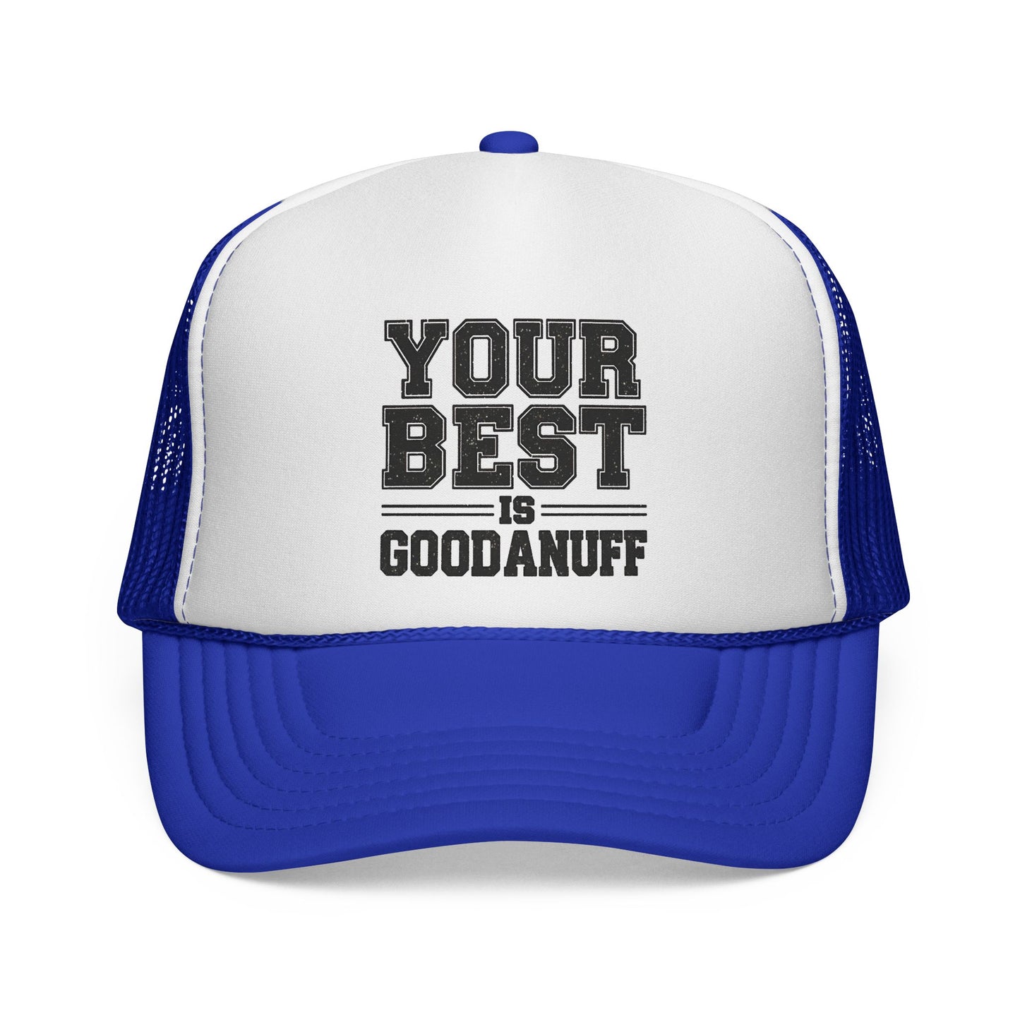 Your Best is GoodaNuff Trucker Hat
