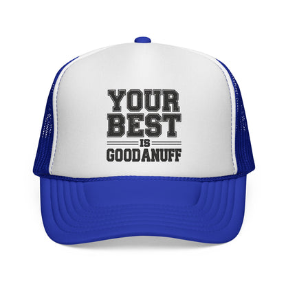Your Best is GoodaNuff Trucker Hat