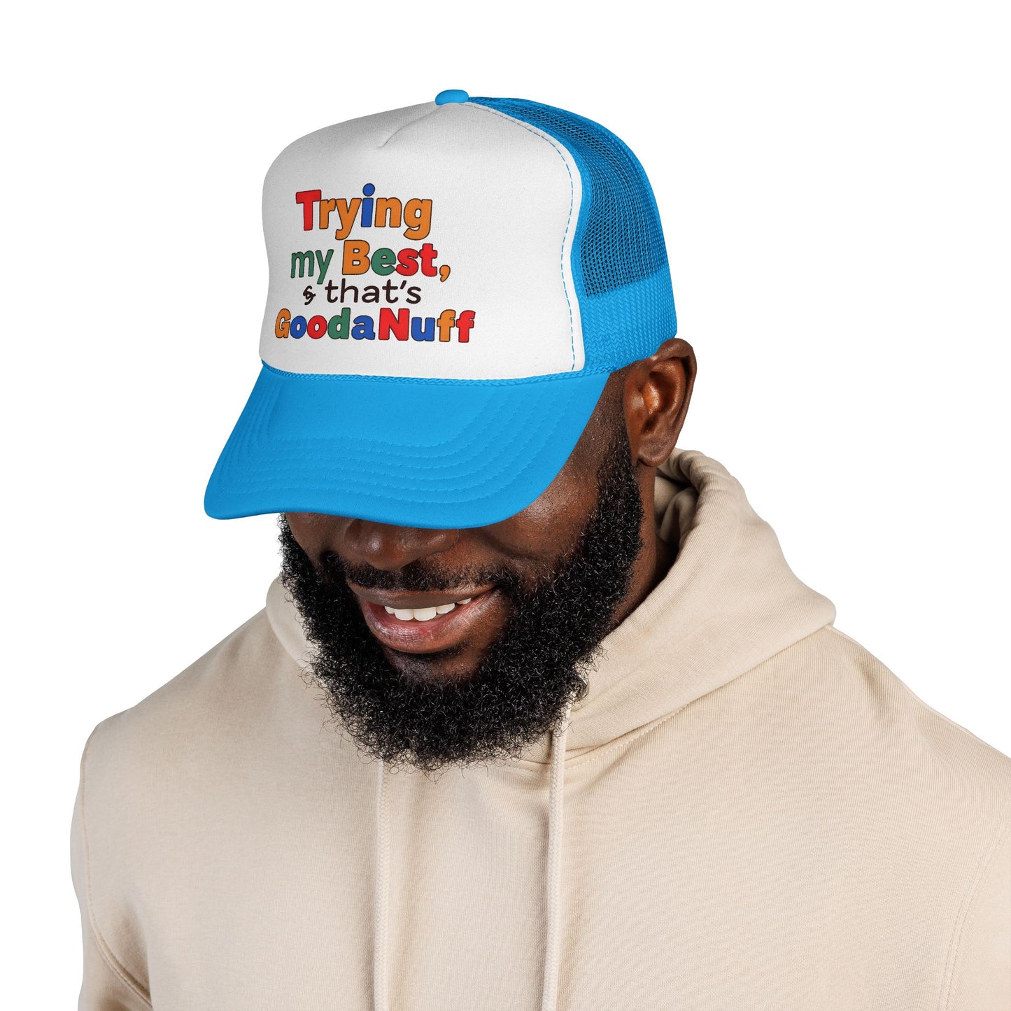Trying my Best & Thats GoodaNuff Trucker Hat