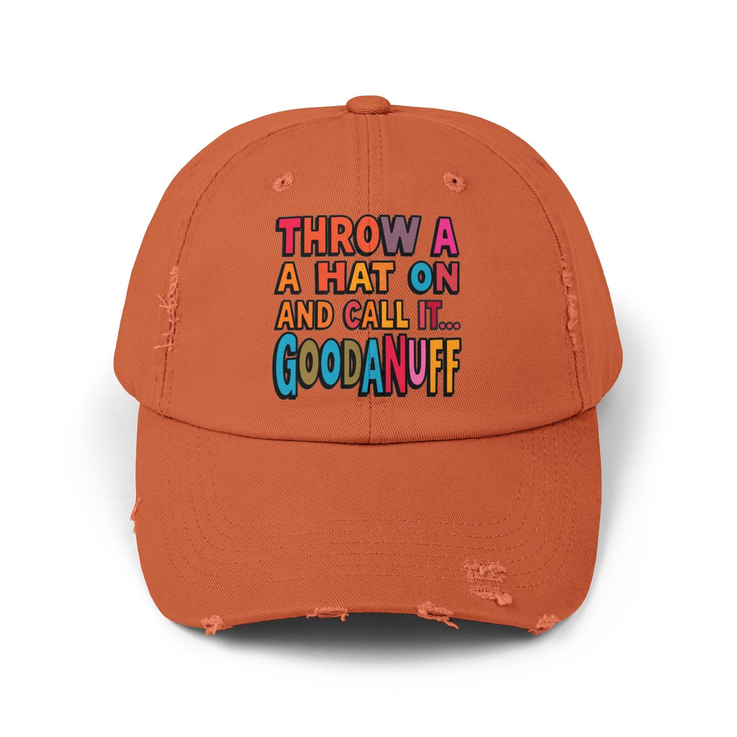 Throw a Hat on and Call it...GoodaNuff Distressed Baseball Cap