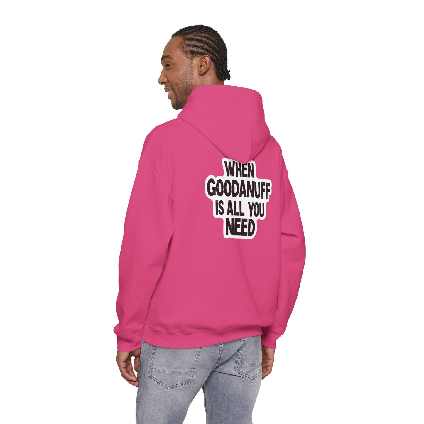 When GoodaNuff is all you Need Unisex Hoodie