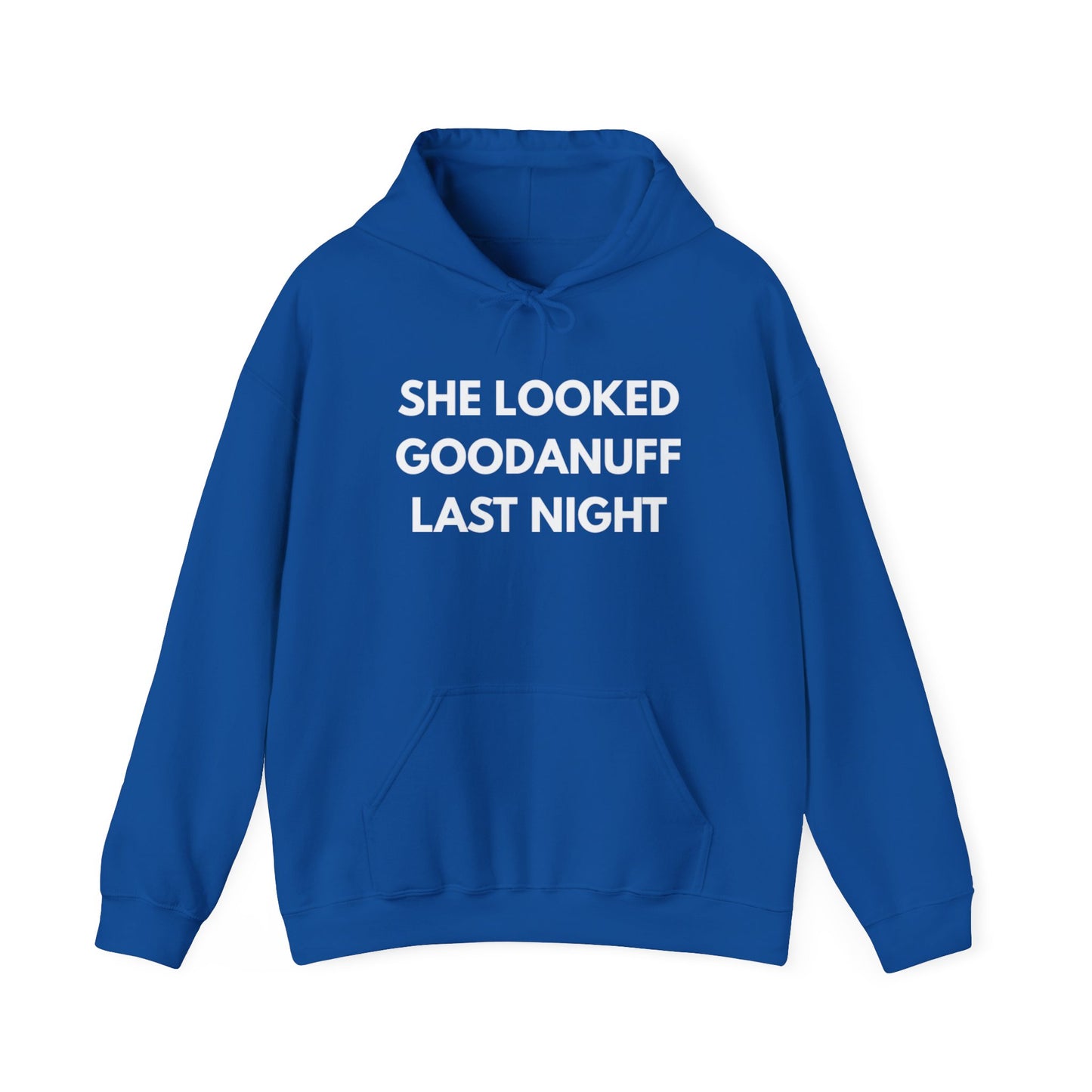 She Looked GoodaNuff Last Night Unisex Hoodie