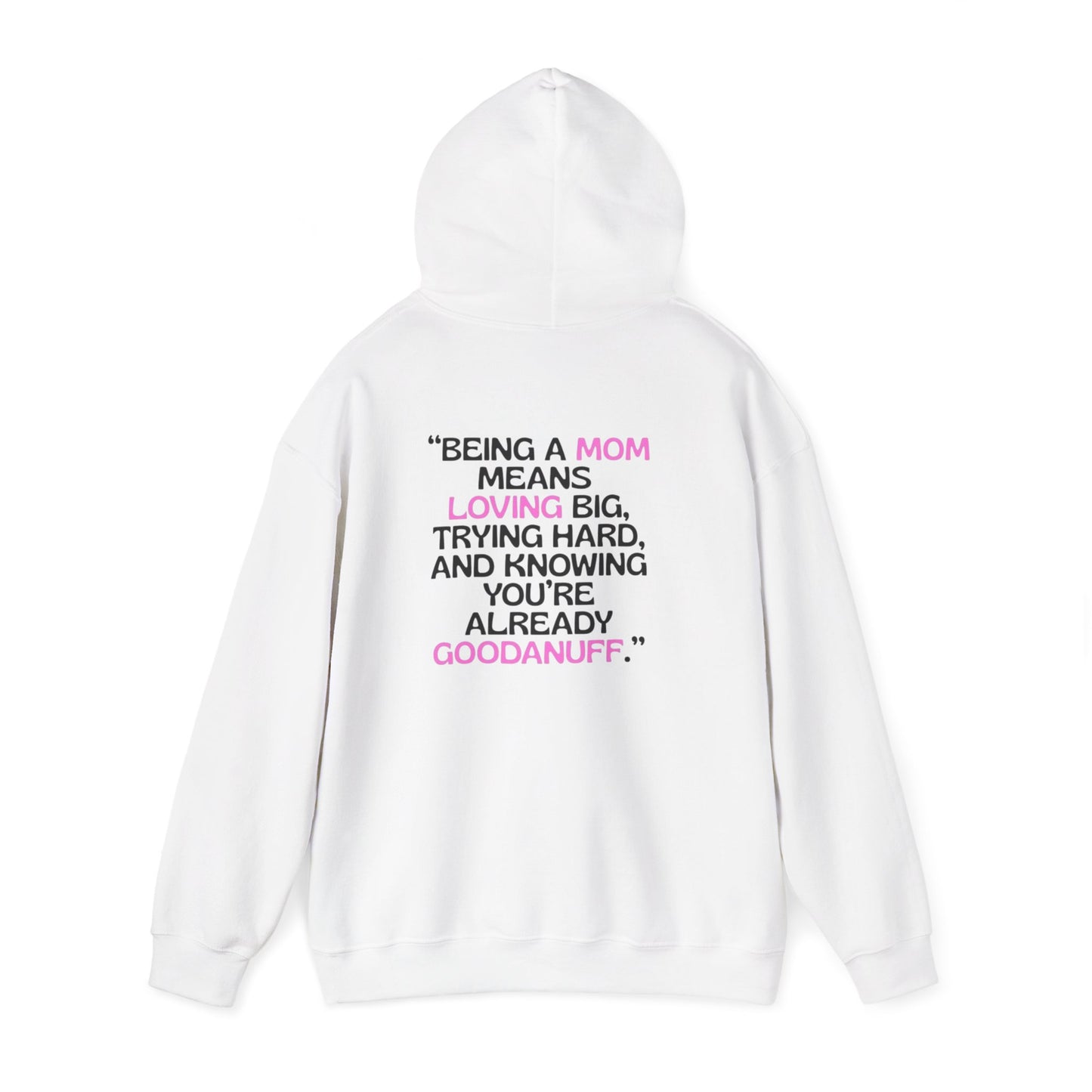 Being a Mom means Loving Big, trying hard and knowing you're already GoodaNuff Unisex Hoodie