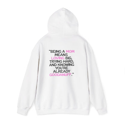 Being a Mom means Loving Big, trying hard and knowing you're already GoodaNuff Unisex Hoodie