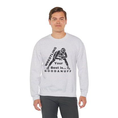 Wrestling your Best is GoodaNuff Unisex Crewneck