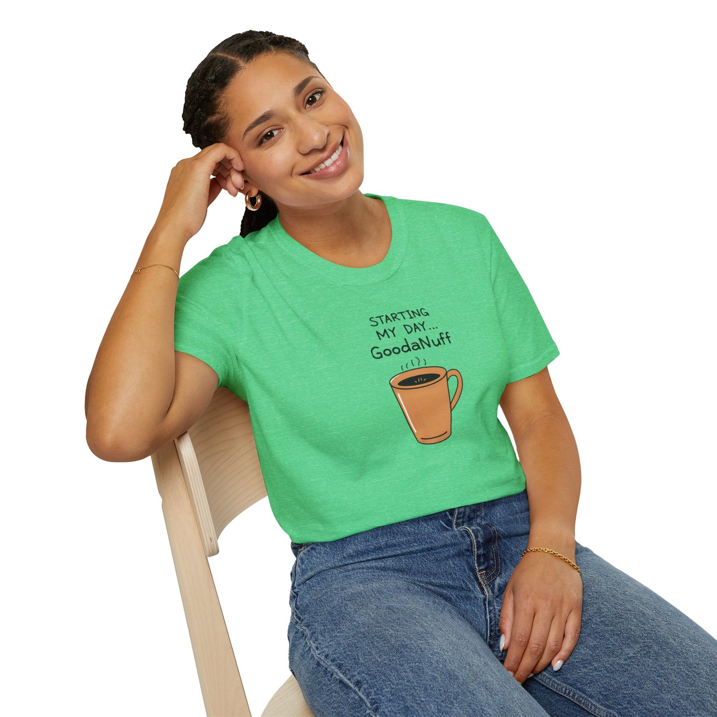 Starting my day...GoodaNuff Unisex Softstyle T-Shirt