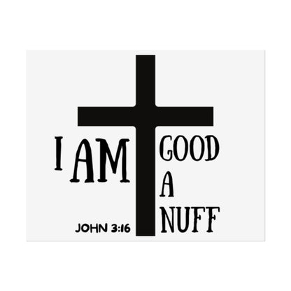 I AM GoodaNuff Poster