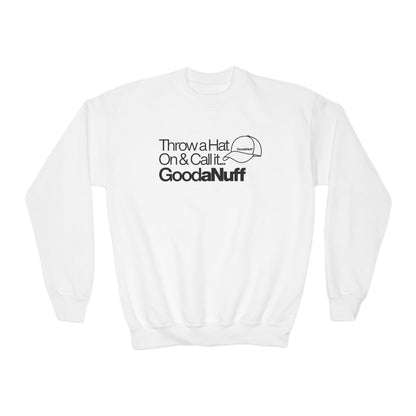 Throw a Hat on & call it...GoodaNuff Unisex Youth Crewneck