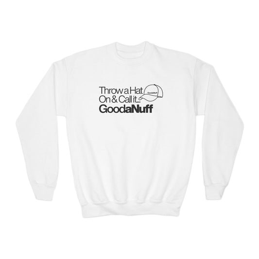 Throw a Hat on & call it...GoodaNuff Unisex Youth Crewneck
