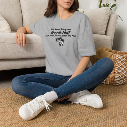 You know Today was GoodaNuff when your fingers smell like Fish Unisex Softstyle T-Shirt