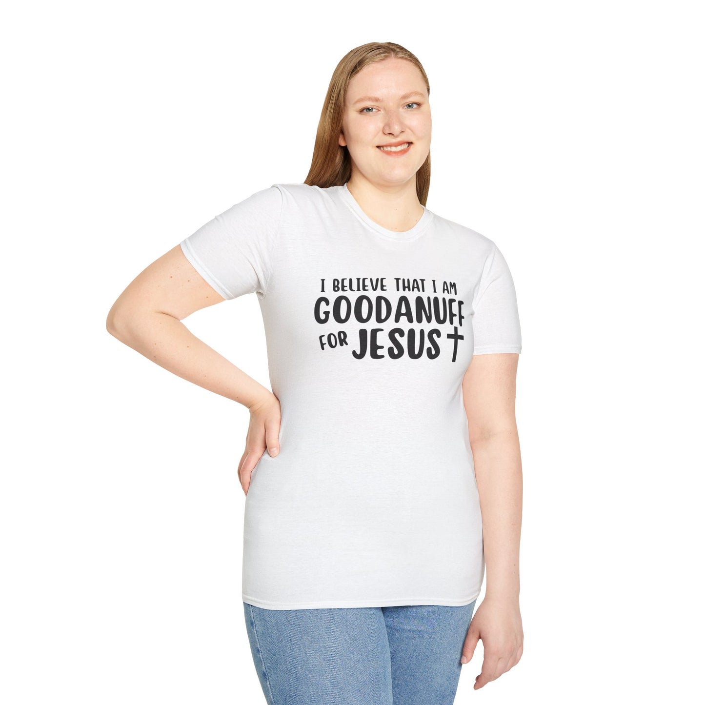 I Believe that I am GoodaNuff for Jesus Unisex Softstyle T-Shirt
