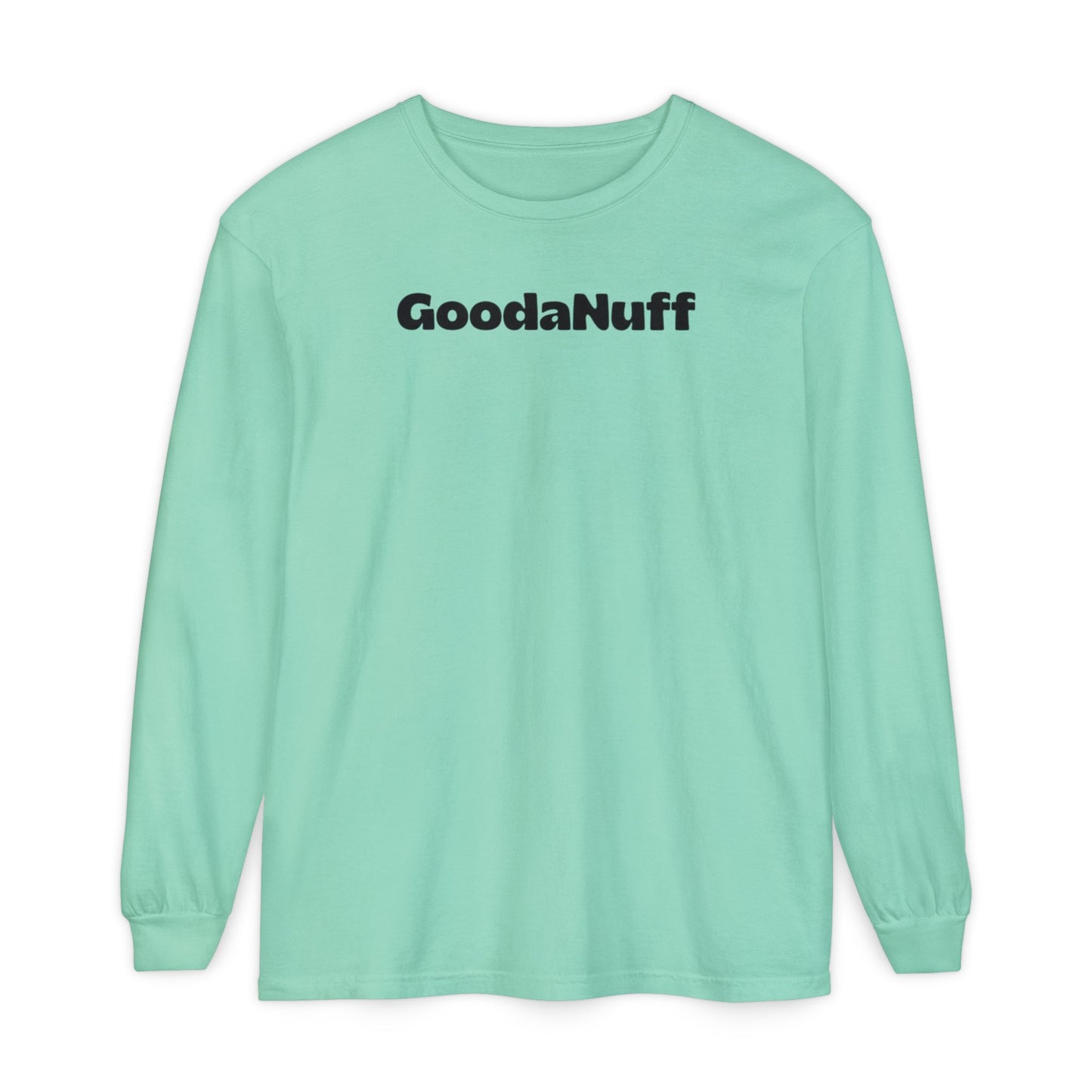 Kids don't need Perfect- they just need You and you're GoodaNuff Unisex Long Sleeve Tee