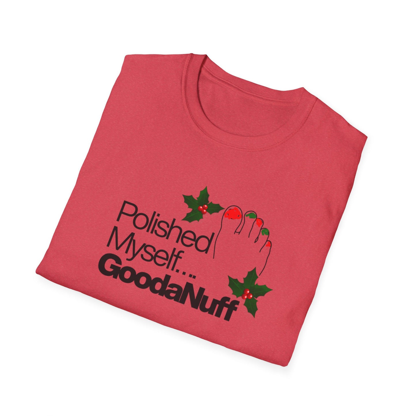 Polished Myself...GoodaNuff Unisex Softstyle T-Shirt